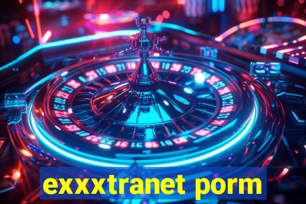 exxxtranet porm